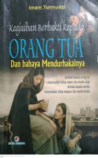 Image of Keajaiban Berbakti kepada Orang tua dan Bahaya Mendurhakainya